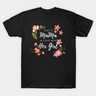 Just A Mama In Love With Her Girl T-Shirt